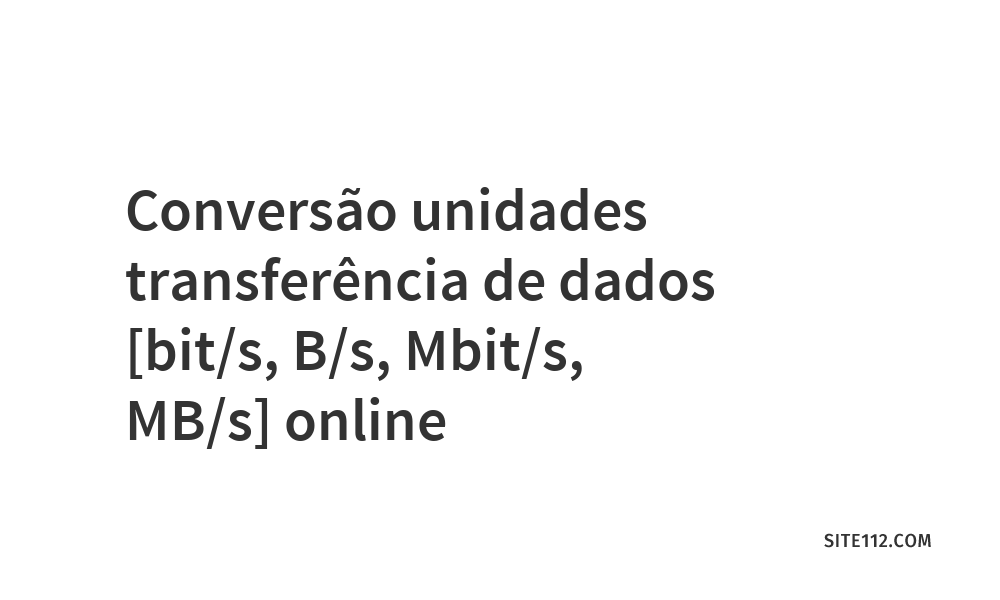 convers-o-unidades-transfer-ncia-de-dados-bit-s-b-s-mbit-s-mb-s